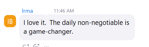 Irma: I love it, the daily non-negotiable is a game-changer