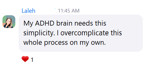 Laleh: my ADHD brain needs this simplicity, I overcomplicate this whole process on my own